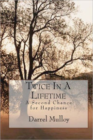 Twice In A Lifetime Darrel Mulloy Author