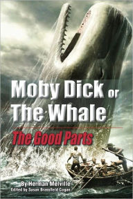 Moby Dick, Or The Whale: The Good Parts Susan Brassfield Cogan Author