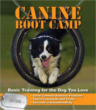 Canine Bootcamp: Basic Training for the Dog You Love (PagePerfect NOOK Book) - Rick Caran