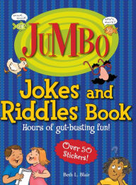 Jumbo Jokes and Riddles Book: Hours of Gut-busting Fun! - Beth L. Blair