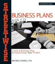 Streetwise Business Plans: Create a Business Plan to Supercharge Your Profits! Michele Cagan CPA Author
