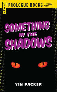Something in the Shadows Vin Packer Author