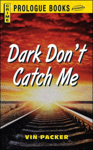 Dark Don't Catch Me Vin Packer Author
