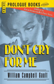 Don't Cry For Me William Campbell Gault Author