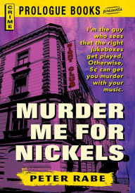 Murder Me for Nickels Peter Rabe Author