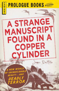 A Strange Manuscript Found in a Copper Cylinder James De Mille Author