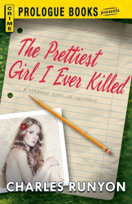 The PRETTIEST GIRL I EVER KILLED Charles Runyon Author