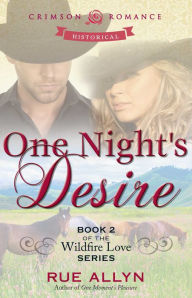 One Night's Desire: Book 2 of the Wildfire Love Series - Rue Allyn