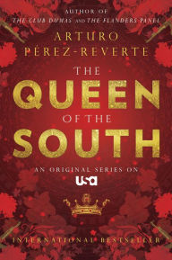 Queen of the South Arturo PÃ©rez-Reverte Author