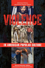 Violence in American Popular Culture - David Schmid