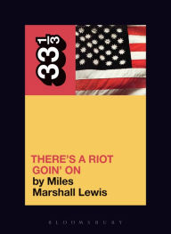 Sly and the Family Stone's There's a Riot Goin' On Miles Marshall Lewis Author