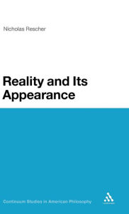 Reality and Its Appearance Nicholas Rescher Author