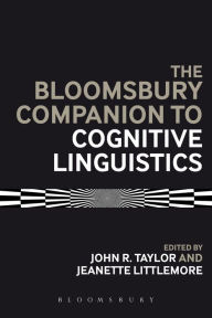 The Bloomsbury Companion to Cognitive Linguistics Jeannette Littlemore Editor