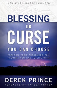 Blessing or Curse: You Can Choose Derek Prince Author