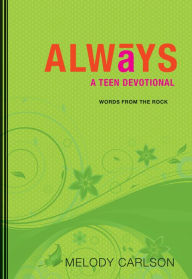Always (Words From the Rock): A Teen Devotional Melody Carlson Author