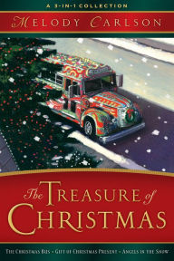 The Treasure of Christmas: A 3-in-1 Collection Melody Carlson Author