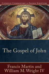 The Gospel of John (Catholic Commentary on Sacred Scripture) Francis Martin Author