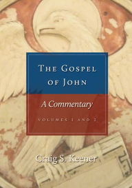 The Gospel of John : 2 Volumes Craig S. Keener Author