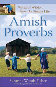 Amish Proverbs: Words of Wisdom from the Simple Life Suzanne Woods Fisher Author