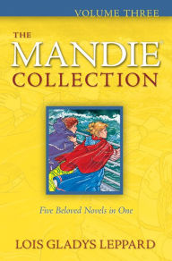 The Mandie Collection : Volume 3 Lois Gladys Leppard Author