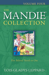 The Mandie Collection : Volume 4 Lois Gladys Leppard Author