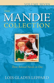 The Mandie Collection : Volume 7 Lois Gladys Leppard Author