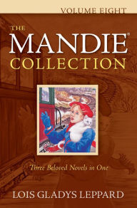 The Mandie Collection : Volume 8 Lois Gladys Leppard Author