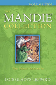 The Mandie Collection : Volume 10 Lois Gladys Leppard Author