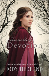 Unending Devotion Jody Hedlund Author