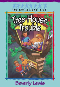 Tree House Trouble (Cul-de-Sac Kids Book #16) Beverly Lewis Author