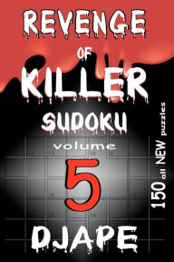 Revenge of Killer Sudoku 5: 150 puzzles DJ Ape Author