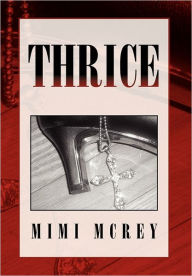 Thrice: Sacred Secrets Among Us Mimi McRey Author