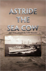 Astride The Sea Cow - Robert W. Beard