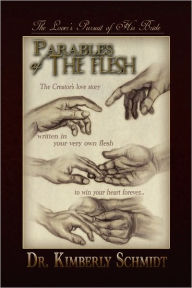 Parables of the Flesh Kimberly Schmidt Author