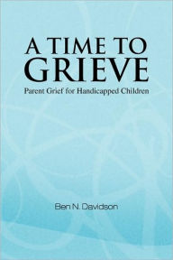 A Time To Grieve - Ben N. Davidson