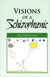Visions Of A Schizophrenic - Tim Rawlings
