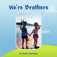 We'Re Brothers Rosie Martinoni Author