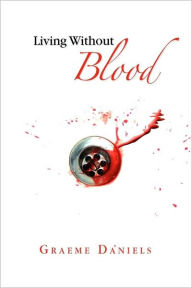Living Without Blood Graeme Daniels Author