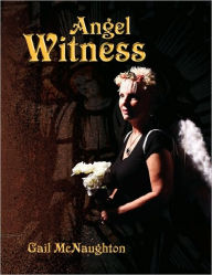 Angel Witness Gail Mcnaughton Author