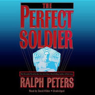 The Perfect Soldier - Ralph Peters