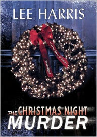 The Christmas Night Murder (Christine Bennett Series #5) - Lee Harris