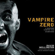 Vampire Zero: A Gruesome Vampire Tale - David Wellington