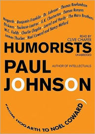 Humorists: From Hogarth to Noël Coward - Paul Johnson