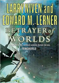 Betrayer of Worlds (Known Space Series) - Larry Niven