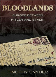 Bloodlands: Europe Between Hitler and Stalin - Timothy Snyder
