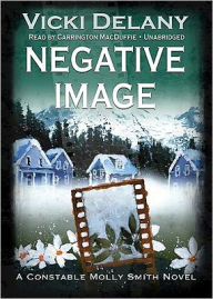 Negative Image: A Constable Molly Smith Novel - Vicki Delany