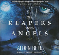 The Reapers Are the Angels Alden Bell Author