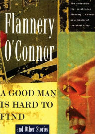 A Good Man Is Hard to Find - Flannery O'Connor