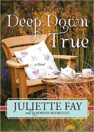 Deep down True - Juliette Fay