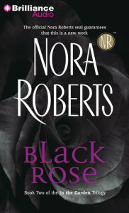Black Rose (In the Garden Trilogy Series #2) Nora Roberts Author